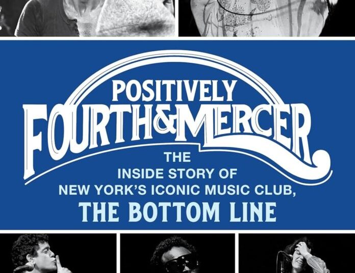 'Positively Fourth And Mercer: The Inside Story Of New York’s Iconic Music Club, The Bottom Line' Chronicles A Legendary Era Of Nightlife