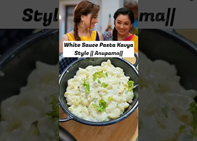 White Sauce Pasta Kavya Style || #celebrityrecipe #celebrity #shorts #pasta #ytshorts #familyvlog