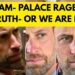 TELL THE TRUTH – WILLIAM HAS HAD ENOUGH PALACE EXPLOSION #royal #news #scandalousrelationships
