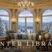 French Chateau Winter Tower Library | Dark Academia Piano Music for Study, Reading & Sleep