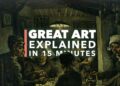 Great Art Explained: Vincent van Gogh’s Potato Eaters