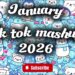 Tiktok Mashup January 🩵2026🩵(Not Clean)