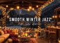 Jazz Relaxing Music for Studying, Work ⛄ Cozy Winter Porch Ambience & Smooth Jazz Instrumental Music