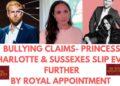 BULLYING CLAIMS & DANCING TIGHT ..SUSSEX SLIPS EVEN FURTHER #royal #meghan #princeharry