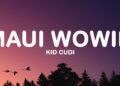 Kid Cudi – Maui Wowie (Lyrics)