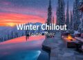 Sunset Lounge Chillout ❄️ Peaceful Winter Lounge Music for Relax & Unwind | Winter Ambient