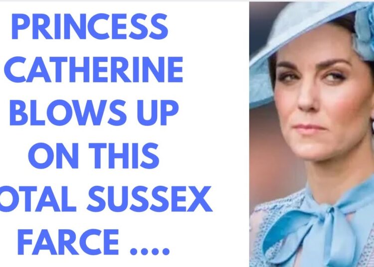 PRINCESS CATHERINE BLOWS UP ON SUSSEXES ..LATEST #royal #britishroyalfamily #meghan