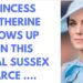 PRINCESS CATHERINE BLOWS UP ON SUSSEXES ..LATEST #royal #britishroyalfamily #meghan