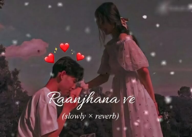 Raajhana Ve | [ Slowed +Reverbs ] | Best Lofi Song | SK Lofi Music #trending #Song