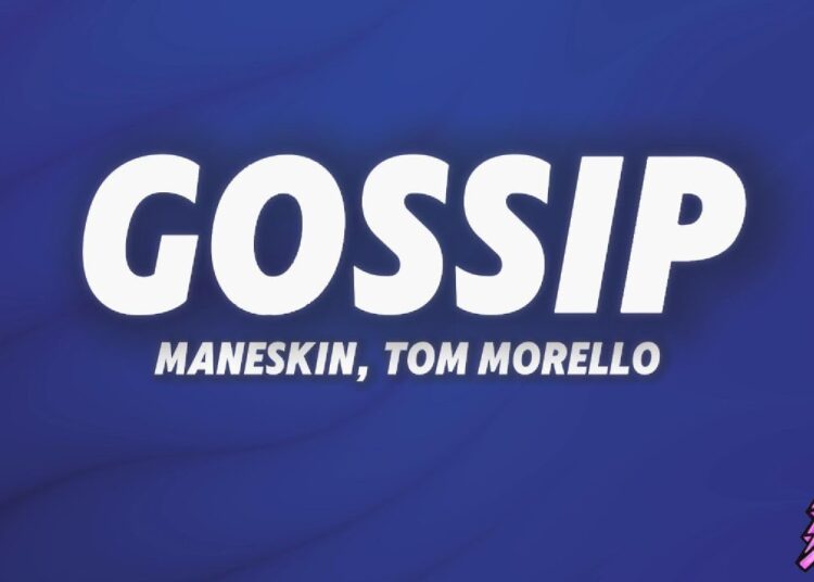 Måneskin, Tom Morello – GOSSIP (Lyrics)