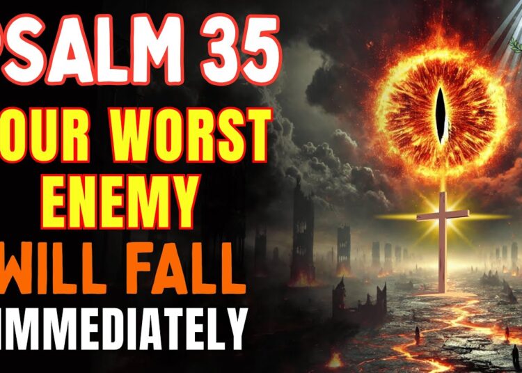 Psalm 35 Prayer: ENEMY FALLS TODAY — Breaks Witchcraft, Curses, Envy, Gossip & Evil Eye