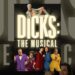 Dicks: The Musical