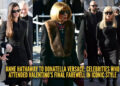 Celebrities who marked Valentino’s final bow in unforgettable style