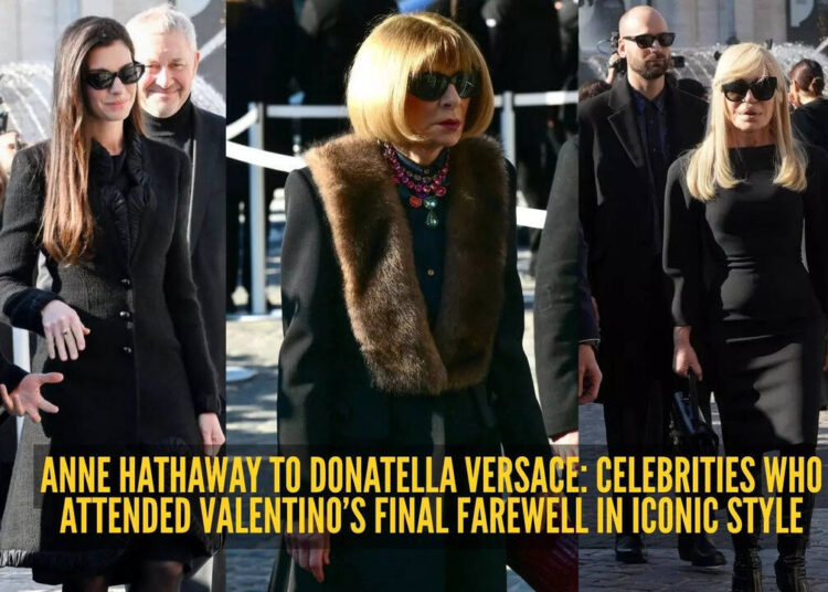 Celebrities who marked Valentino’s final bow in unforgettable style