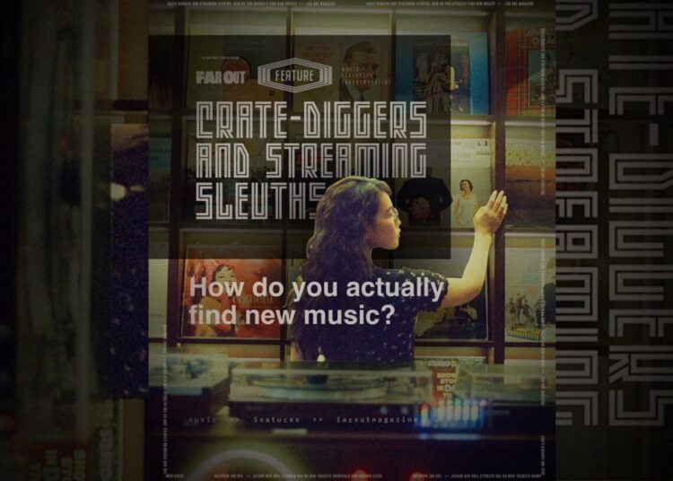 Crate-diggers and streaming sleuths- How do you actually find new music?