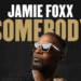 Jamie Foxx Announces Long-Awaited Return to Music with New Single 'Somebody'