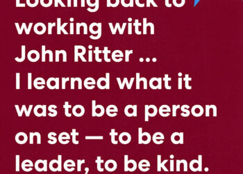 Looking back to working with John Ritter ... I learned what it was to be a person on set — to be a leader, to be a kind.