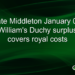 Kate Middleton January 01: William's Duchy surplus covers royal costs