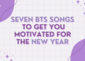 Seven BTS Songs To Get You Motivated For The New Year