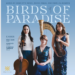 Three women in formal attire pose with musical instruments in front of a harp under the title Birds of Paradise on a blue background.