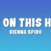 SIENNA SPIRO – Die On This Hill