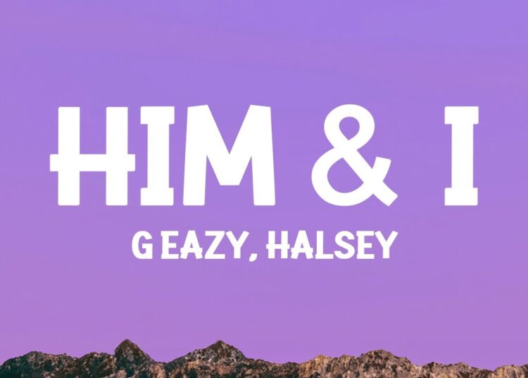 G-Eazy & Halsey – Him & I (Lyrics)