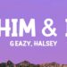 G-Eazy & Halsey – Him & I (Lyrics)