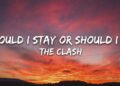The Clash – Should I Stay or Should I Go (Lyrics)