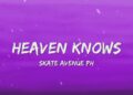 Heaven Knows – Rock Version Skate Avenue PH (Lyrics Video)