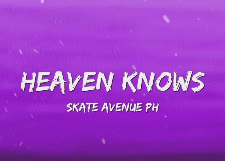 Heaven Knows – Rock Version Skate Avenue PH (Lyrics Video)