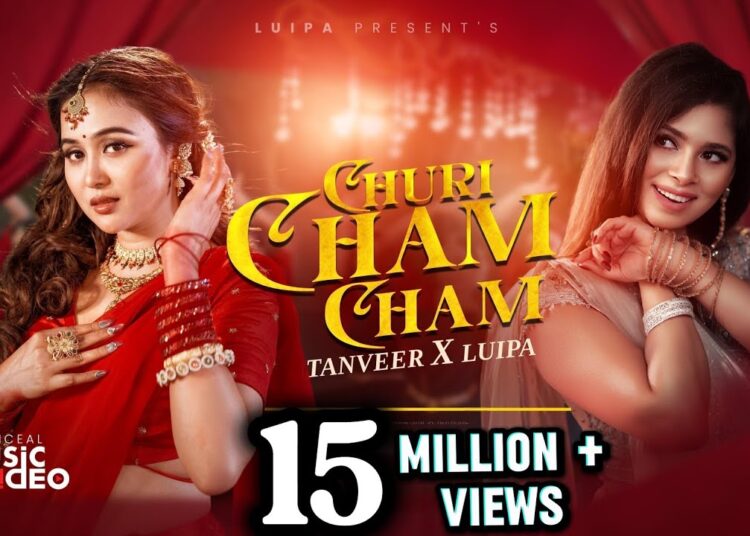 Churi Cham Cham | Luipa | Tanveer  | Chamak | Official Music Video 2025