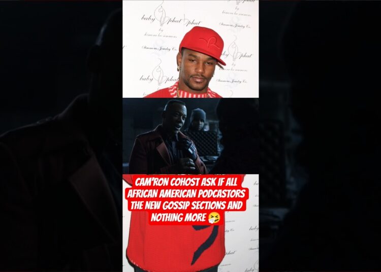 CAM’RON GOT ASK IF ALL URBAN PODCASTORS ARE JUST THE GOSSIP SECTION NOWADAYS 🤧