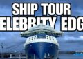 CELEBRITY EDGE 2024: Ship Tour – Fully Narrated Walk Through