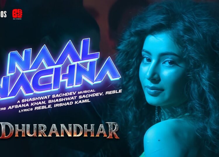 Naal Nachna | Dhurandhar | Ranveer Singh, Sara Arjun, Shashwat Sachdev, Afsana Khan, Reble, Irshad