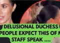 MEGHAN “PEOPLE EXPECT THIS OF ME” DUCHESS DELUSION #meghanmarkle #meghan #royal