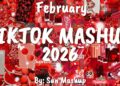 Tiktok Mashup February 💖2026💖 (Not Clean)