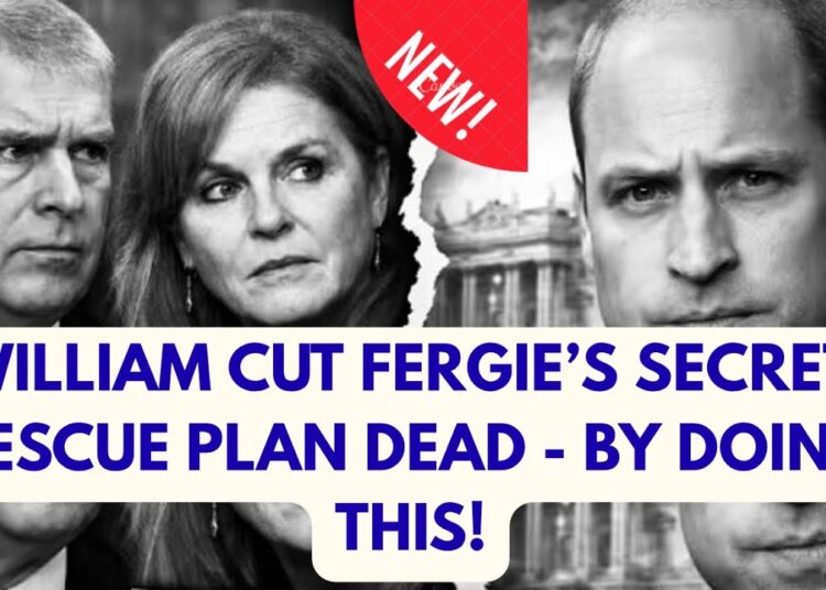 WILLIAM CUT FERGIE’S RESCUE PLAN DEAD – LATEST #royal #epsteinfiles #breakingnews
