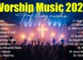Worship Music 2026, Top Praise And Worship Songs 2026 Playlist, Nonstop Christian Songs – Oceans
