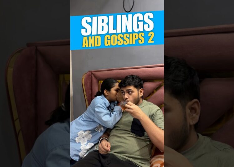 Siblings And Gossips Part-2 🤫🤣 #funny #shorts #bluetea