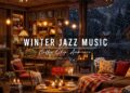 Winter Jazz Music ⛄ Cozy Coffee Shop Ambience & Smooth Jazz Instrumental Music for Relaxing, Work