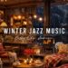 Winter Jazz Music ⛄ Cozy Coffee Shop Ambience & Smooth Jazz Instrumental Music for Relaxing, Work