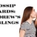 GOSSIP CARDS: WHAT IS THE FAMILY SAYING BEHIND CLOSED DOORS ABOUT ANDREW’S ARREST? (THE SIBLINGS)
