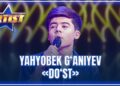 ARTIST SUPER MAVSUM – YAHYOBEK G‘ANIYEV | DO‘ST – BEKZOD ESHONOV