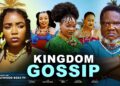 KINGDOM GOSSIP – Ugezu J Ugezu, Ekene Umenwa, Ani Amatosero Movies 2026 Nollywood Movies