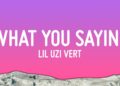 Lil Uzi Vert – What You Saying (Lyrics)