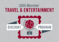 Announcing the New ISBA Member Travel & Entertainment Discount Program