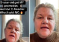 Company asks woman to train the 25-year-old they promoted over her. She refused