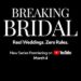 David's Bridal Enters Entertainment Arena With Launch of Original Series, BREAKING BRIDAL -- Real Weddings. Zero Rules.