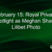 February 15: Royal Privacy Spotlight as Meghan Shares Lilibet Photo