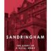 Sandringham: the Story of a Royal Home (the Royal House of Windsor)